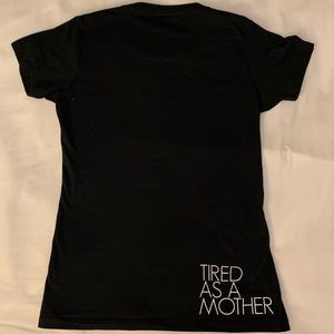 Tired as A Mother T-shirt